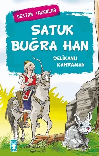 Satuk Buğra Han - Delikanlı Kahraman – Kolektif – Timaş Çocuk kitap kapağı