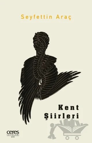Kent Şiirleri – Seyfettin Araç – Ceres Yayınları kitap kapağı