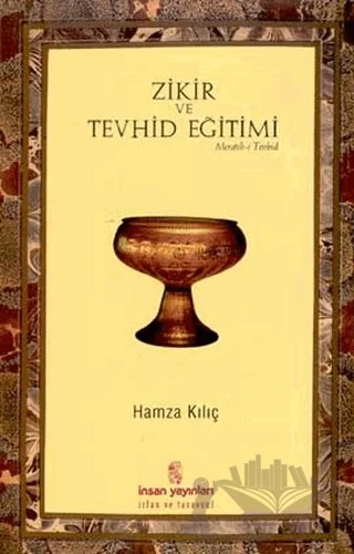 Zikir ve Tevhid Eğitimi – Hamza Kılıç – İnsan Yayınları kitap kapağı