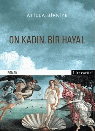 On Kadın, Bir Hayal – Atilla Birkiye – Literatür Yayıncılık kitap kapağı