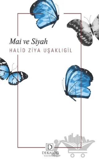 Mai ve Siyah – Halit Ziya Uşaklıgil – Dekalog Yayınları kitap kapağı