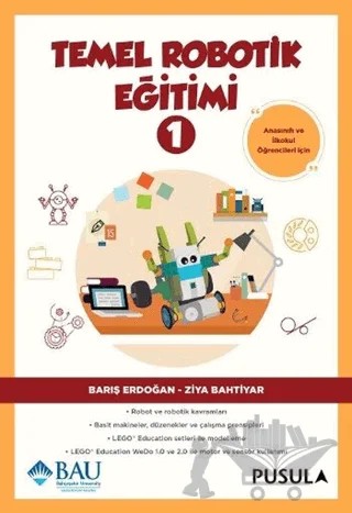 Temel Robotik Eğitimi - 1 – Barış Erdoğan, Ziya Bahtiyar – Pusula Yayıncılık kitap kapağı