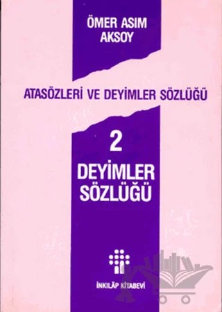 Deyimler Sözlüğü 2 – Ömer Asım Aksoy – İnkılap Kitabevi kitap kapağı