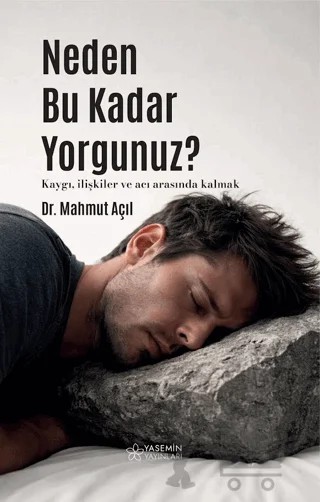 Neden Bu Kadar Yorgunuz? – Mahmut Açıl – Yasemin Yayınları kitap kapağı
