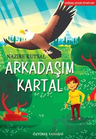 Arkadaşım Kartal – Nazire Kutsal – Özyürek Yayınları kitap kapağı