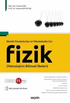 Meslek Yüksekokulları ve Yüksekokullar İçinFizik Teknolojinin Bilimsel İlkeleri – İsmail Sarı, Kenan Büyüktaş – Seçkin Yayıncılık kitap kapağı