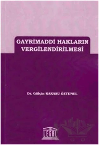 Gayrimaddi Hakların Vergilendirilmesi – Gülçin Karasu Öztemel – Legal Yayıncılık kitap kapağı