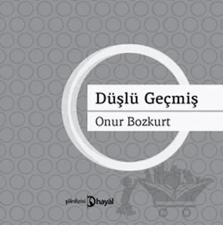 Düşlü Geçmiş – Onur Bozkurt – Hayal Yayınları kitap kapağı