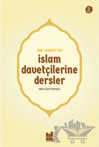 Asr-ı Saadet'ten İslam Davetçilerine Dersler – Abdülaziz Kıranşal – Mgv Yayınları kitap kapağı