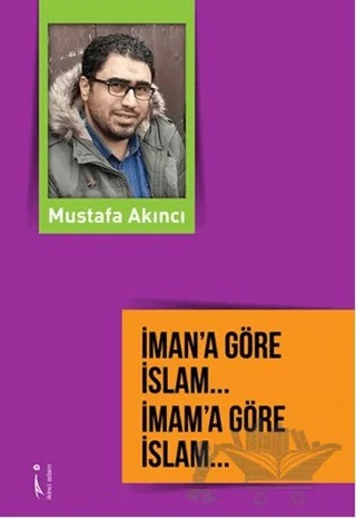İman’a Göre İslam... İmam’a Göre İslam... – Mustafa Akıncı – İkinci Adam Yayınları kitap kapağı