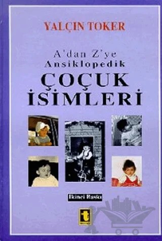 A’dan - Z’ye Ansiklopedik Çocuk İsimleri – Yalçın Toker – Toker Yayınları kitap kapağı