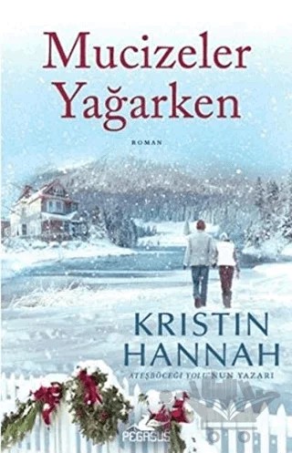 Mucizeler Yağarken – Kristin Hannah – Pegasus Yayınları kitap kapağı