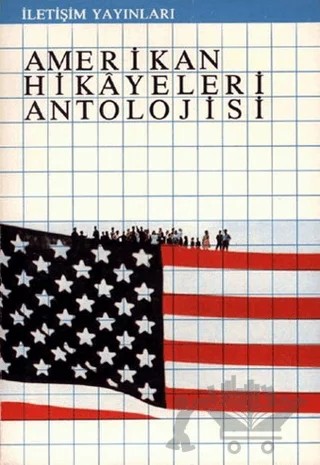 Amerikan Hikayeleri Antolojisi – Tomris Uyar – İletişim Yayınevi kitap kapağı