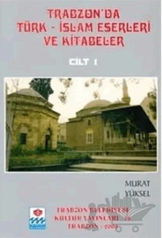 Trabzon'da Türk-İslam Eserleri ve Kitabeler (5 Cilt Takım) – Murat Yüksel – Kaknüs Yayınları kitap kapağı