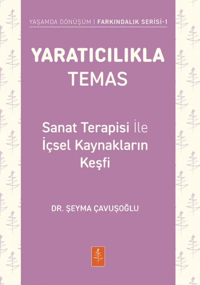 YARATICILIKLA TEMAS - Sanat Terapisi ile İçsel Kaynakların Keşfi – Şeyma Çavuşoğlu – Nobel Yaşam kitap kapağı