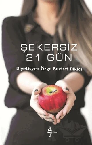 Şekersiz 21 Gün – Özge Bezirci Dİkici – A7 Kitap kitap kapağı