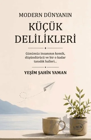 Modern Dünyanın Küçük Delilikleri – Yeşim Şahin Yaman – Liman Yayınevi kitap kapağı