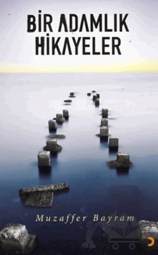 Bir Adamlık Hikayeler – Muzaffer Bayram – Cinius Yayınları kitap kapağı