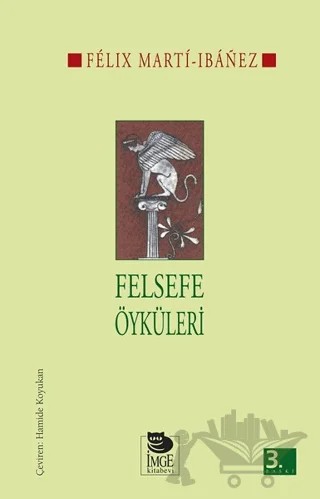 Felsefe Öyküleri – Felix Marti-ı Banez – İmge Kitabevi Yayınları kitap kapağı