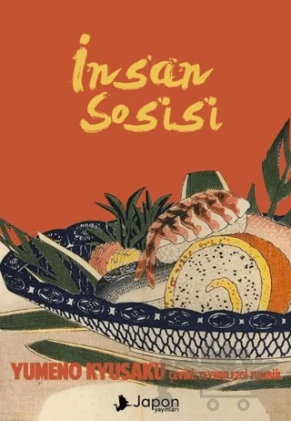 İnsan Sosisi – Yumeno Kyusaku – Japon Yayınları kitap kapağı