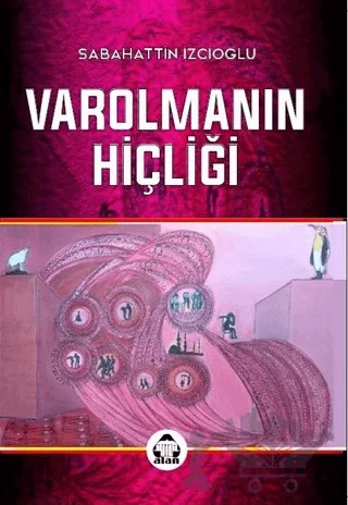 Varolmanın Hiçliği – Sabahattin İzcioğlu – Alan Yayıncılık kitap kapağı