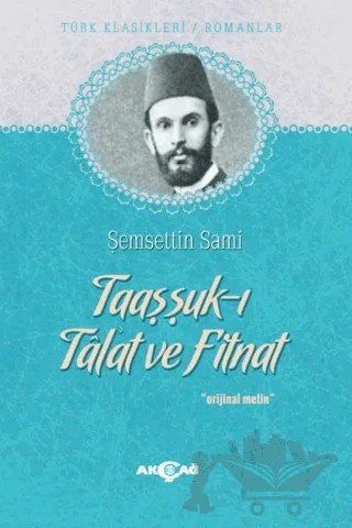 Taaşşuk-ı Tal’at ve Fitnat – Şemseddin Sâmi – Akçağ Yayınları kitap kapağı