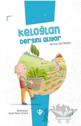 Keloğlan Dersini Alıyor – Fatma Hilal Başal – Türkiye Diyanet Vakfı Yayınları kitap kapağı