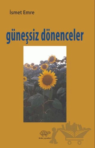 Güneşsiz Dönenceler – İsmet Emre – Ürün Yayınları kitap kapağı