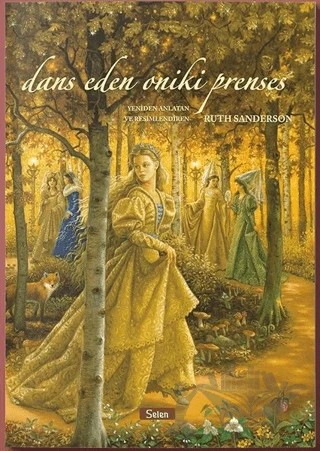 Dans Eden Oniki Prenses – Ruth Sanderson – Selen Çocuk kitap kapağı