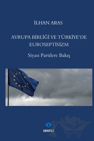 Avrupa Birlği ve Türkiye'de Euroseptisizm – İlhan Aras – Sentez Yayınları kitap kapağı