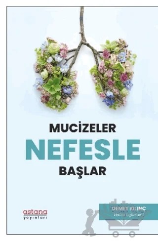 Mucizeler Nefesle Başlar – Demet Kılınç – Astana Yayınları kitap kapağı