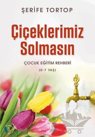 Çiçeklerimiz Solmasın – Şerife Tortop – Kampanya Kitapları - Erkam kitap kapağı