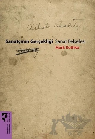 Sanatçının Gerçekliği -  Sanat Felsefesi – Mark Rothko – HayalPerest Kitap kitap kapağı