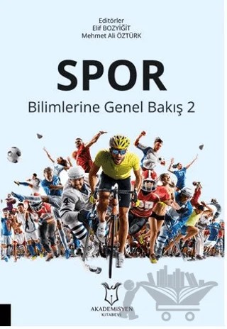 Spor Bilimlerine Genel Bakış 2 – Elif Bozyiğit, Mehmet Ali Öztürk – Akademisyen Kitabevi kitap kapağı