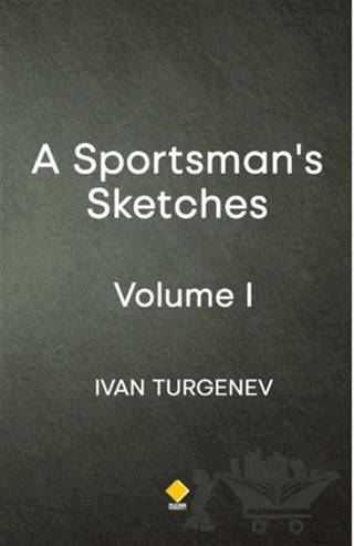 A Sportsman's Sketches - Volume 1 – Ivan Turgenev – Duvar Kitabevi kitap kapağı