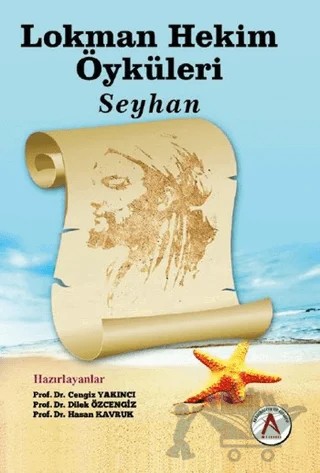 Lokman Hekim Öyküleri Seyhan – Cengiz Yakıncı, Dilek Özcengiz, Hasan Kavruk – Akademisyen Kitabevi kitap kapağı