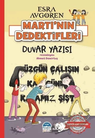 Martı’nın Dedektifleri - Duvar Yazısı – Esra Avgören – Martı Çocuk Yayınları kitap kapağı
