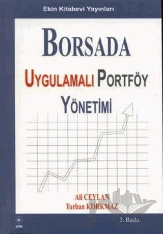 Borsada Uygulamalı Portföy Yönetimi – Ali Ceylan, Turhan Korkmaz – Ekin Basım Yayın kitap kapağı