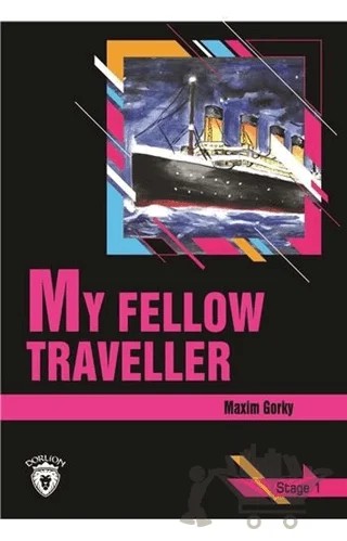 My Fellow Traveller Stage 1 (İngilizce Hikaye) – Maksim Gorki – Dorlion Yayınları kitap kapağı