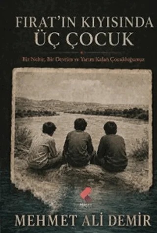 Fırat’ın Kıyısında Üç Çocuk – Mehmet Ali Demir – Klaros Yayınları kitap kapağı