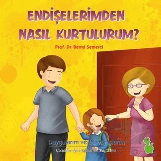 Endişelerimden Nasıl Kurtulurum? – Bengi Semerci – Yeşil Dinozor kitap kapağı