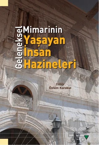 Geleneksel Mimarinin Yaşayan İnsan Hazineleri – Kolektif – Grafiker Yayınları kitap kapağı