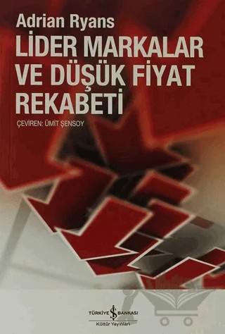 Lider Markalar ve Düşük Fiyat Rekabeti – Adrian Ryans – İş Bankası Kültür Yayınları kitap kapağı