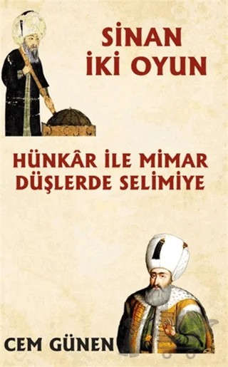 Hünkar ile Mimar - Düşlerde Selimiye – Cem Günen – Platanus Publishing kitap kapağı