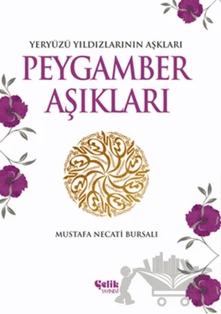Peygamber Aşıkları – Mustafa Necati Bursalı – Çelik Yayınevi kitap kapağı