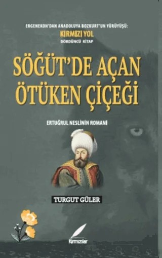 Söğüt'de Açan Ötüken Çiçeği – Turgut Güler – Kırmızılar kitap kapağı