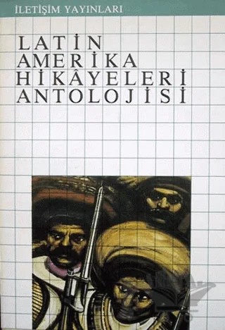 Latin Amerika Hikayeleri Antolojisi – Kolektif – İletişim Yayınevi kitap kapağı
