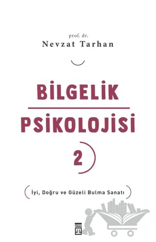 Bilgelik Psikolojisi 2 – Nevzat Tarhan – Timaş Yayınları kitap kapağı