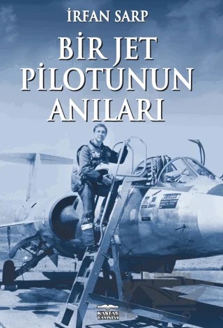 Bir Jet Pilotunun Anıları – İrfan Sarp – Kastaş Yayınları kitap kapağı