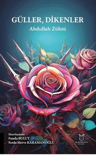 Güller, Dikenler – Kolektif – Akademisyen Kitabevi kitap kapağı
